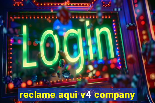 reclame aqui v4 company